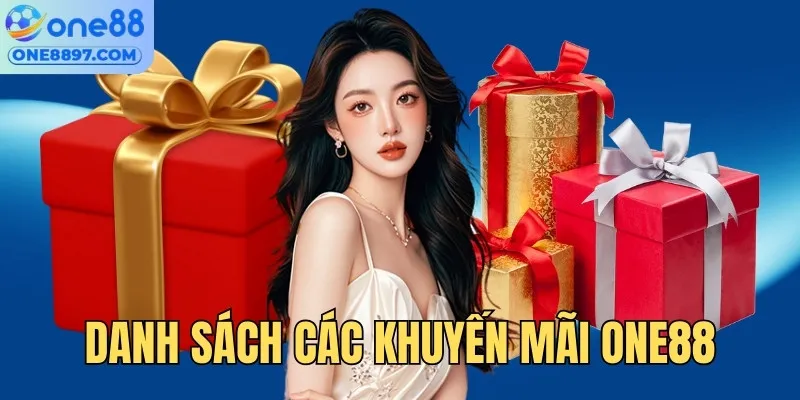 Danh sách các khuyến mãi ONE88 hấp dẫn, đặc sắc