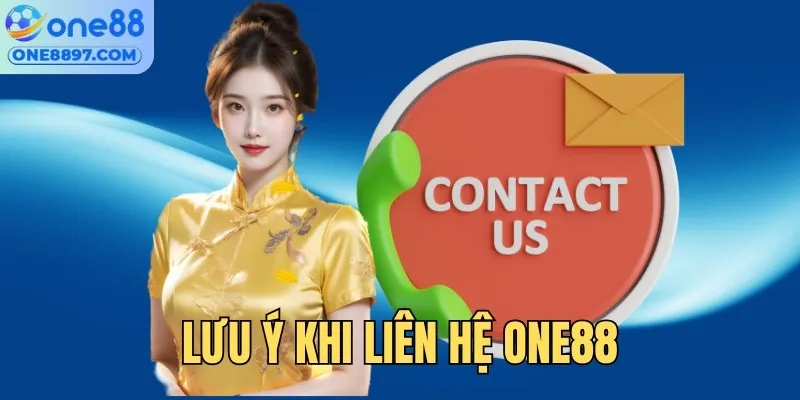 Vài yếu tố thành viên nên lưu ý lúc liên hệ ONE88
