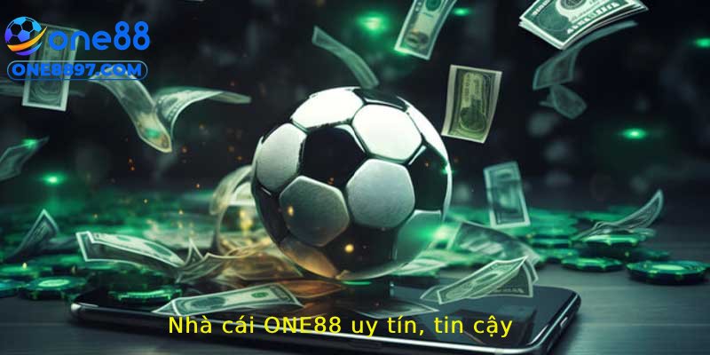Nhà cái ONE88 nền tảng cá cược thể thao đáng tin cậy
